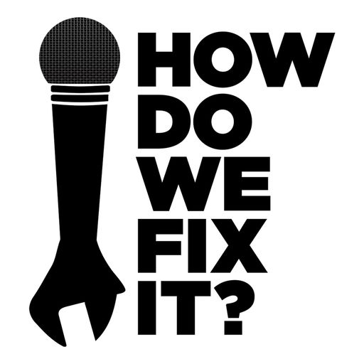 Broke Interview on How Do We Fix It Podcast